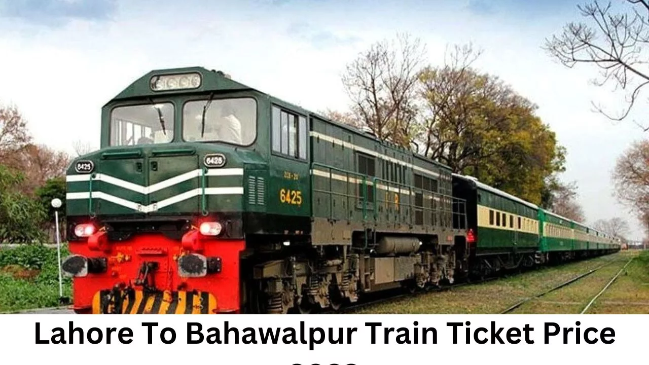 Lahore To Bahawalpur Train Ticket Price 2023
