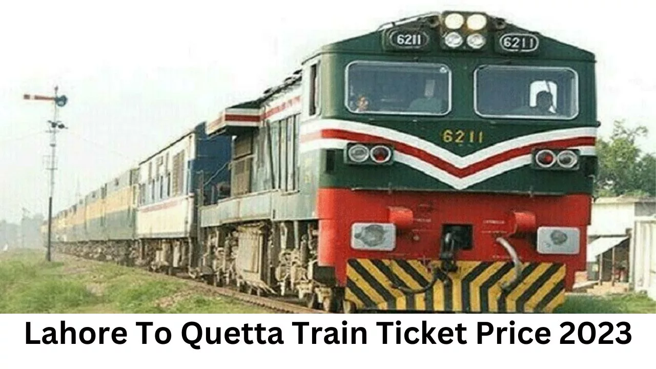 Lahore To Quetta Train Ticket Price 2023