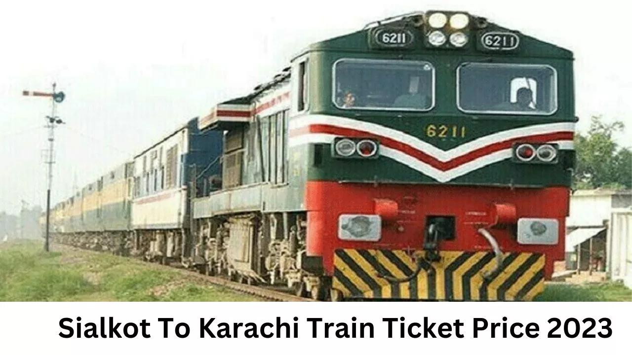 Sialkot To Karachi Train Ticket Price 2023
