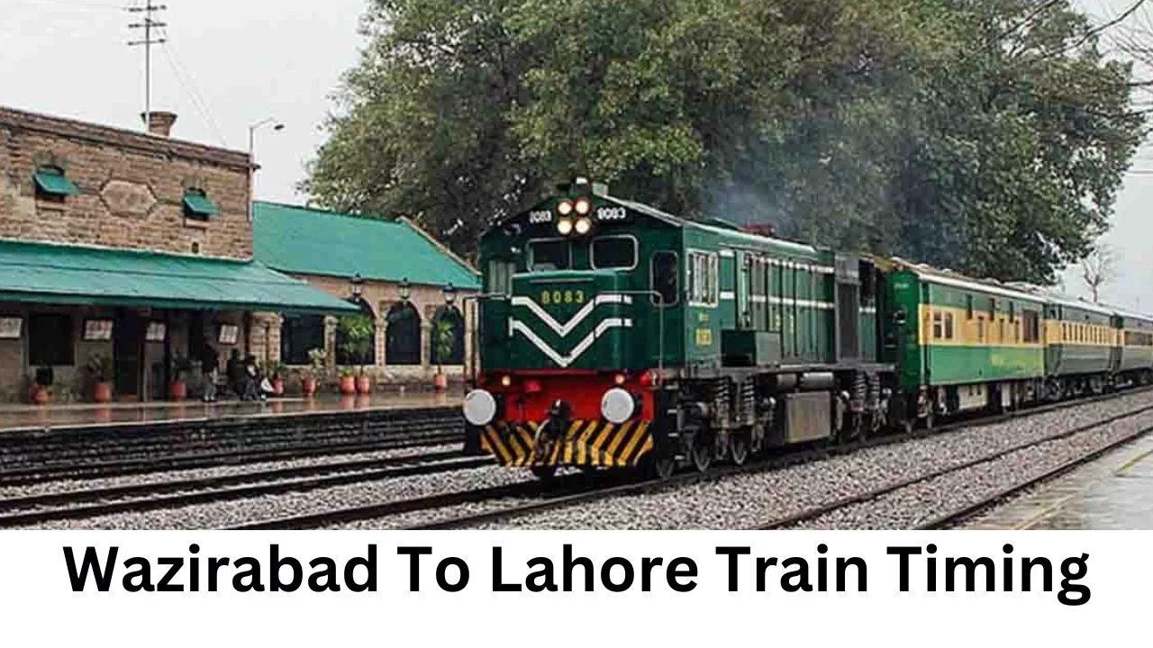Wazirabad To Lahore Train Timing