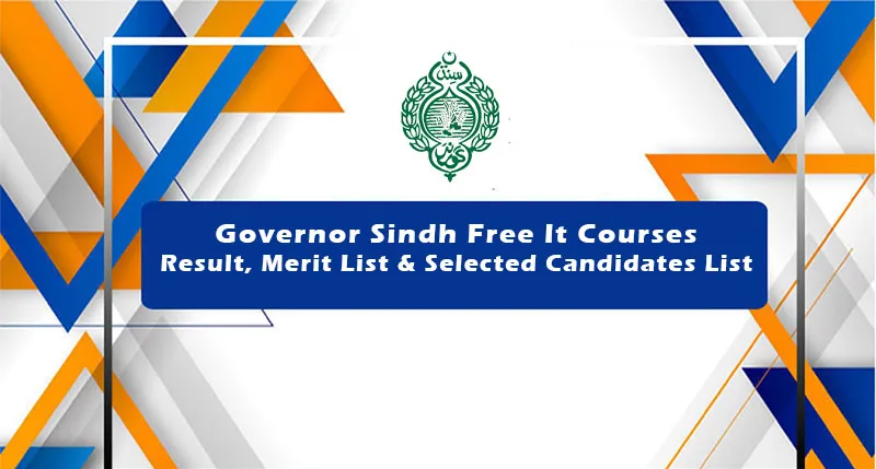 Governor Sindh Free It Courses Result & Merit List 2023