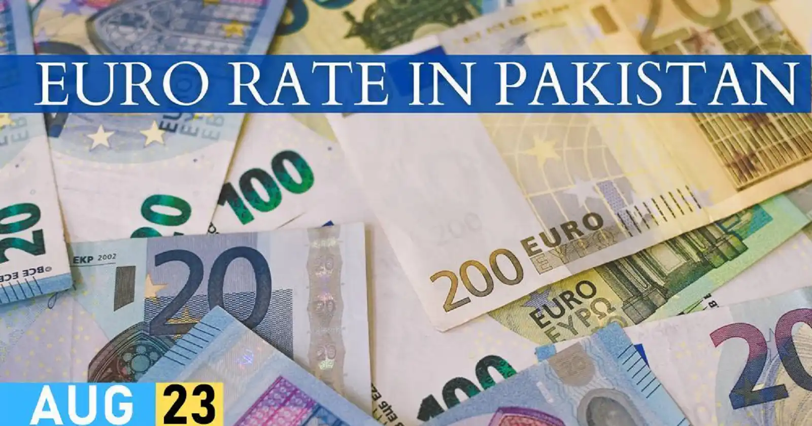 Euro Rate in Pakistan Today 23 August 2023