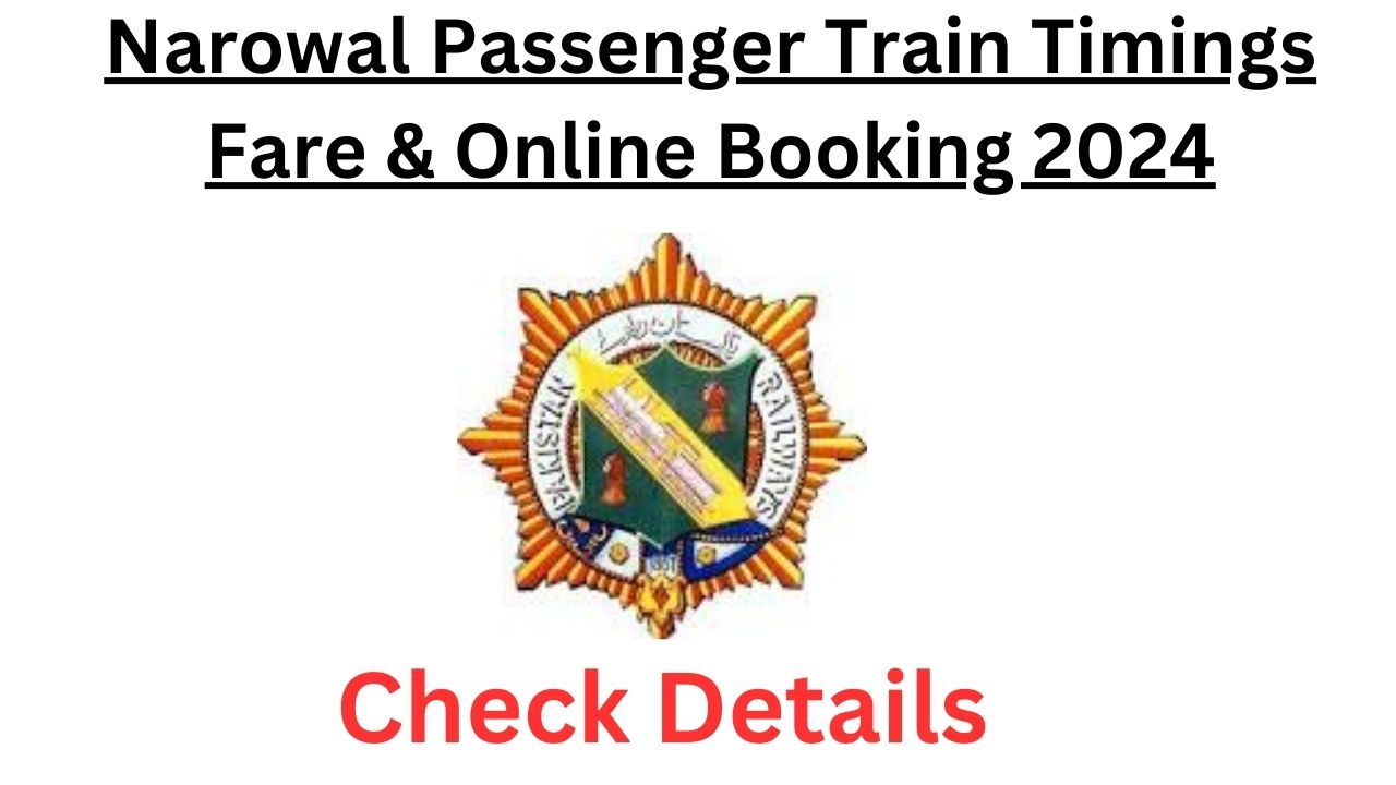 Narowal Passenger Train Timings Fare & Online Booking 2024