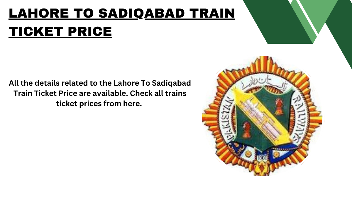 Lahore To Sadiqabad Train Ticket Price